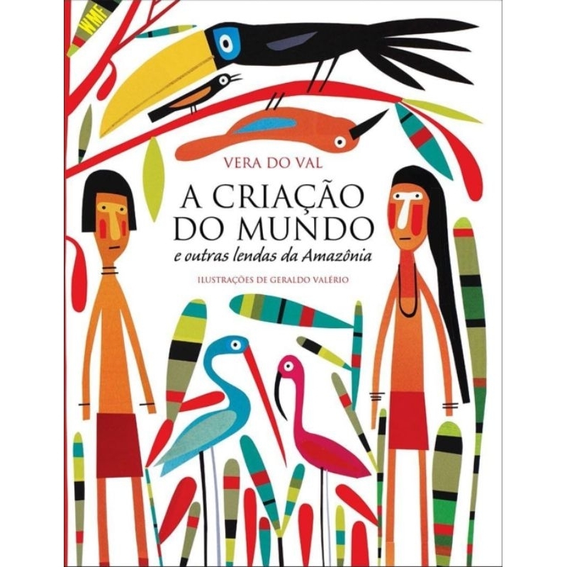 (Veja o vídeo) - Livros USADOS: A Criação do Mundo e Outras Lendas da Amazônia- Vera do Val