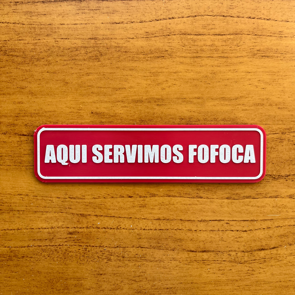 Plaquinha Decorativa Aqui Servimos Fofoca