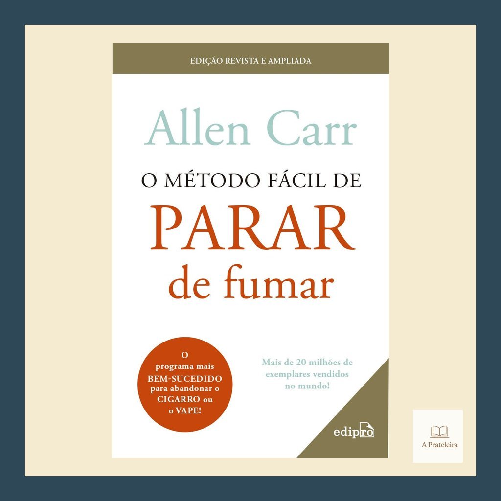 Livro O Método Fácil de Parar de Fumar | Allen Carr | Autoajuda e Saúde | 3ª Edição Atualizada