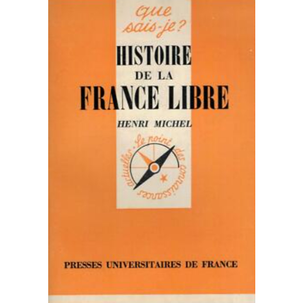 Histoire de La France Libre -  Que Sais-je