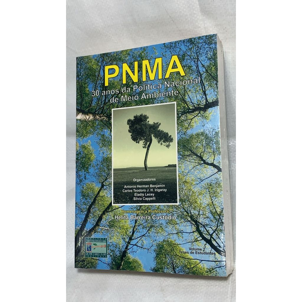 LIVRO - Pnma 30 Anos da Política Nacional de Meio Ambiente Vol. 2 - Antonio Herman Benjamin e Outros (organizadores)