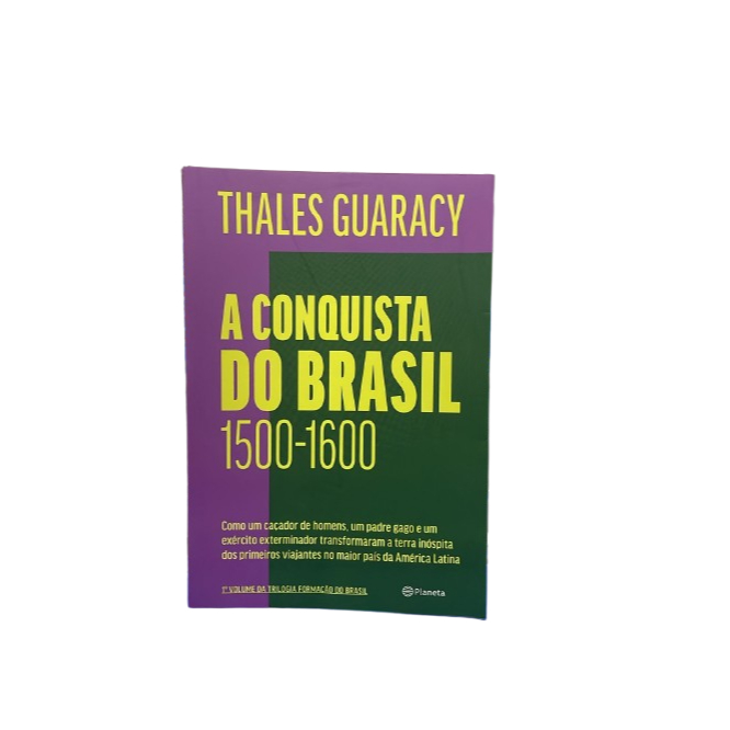 A CONQUISTA DO BRASIL - 1500-1600 -Thales Guaracy - Volume 1
