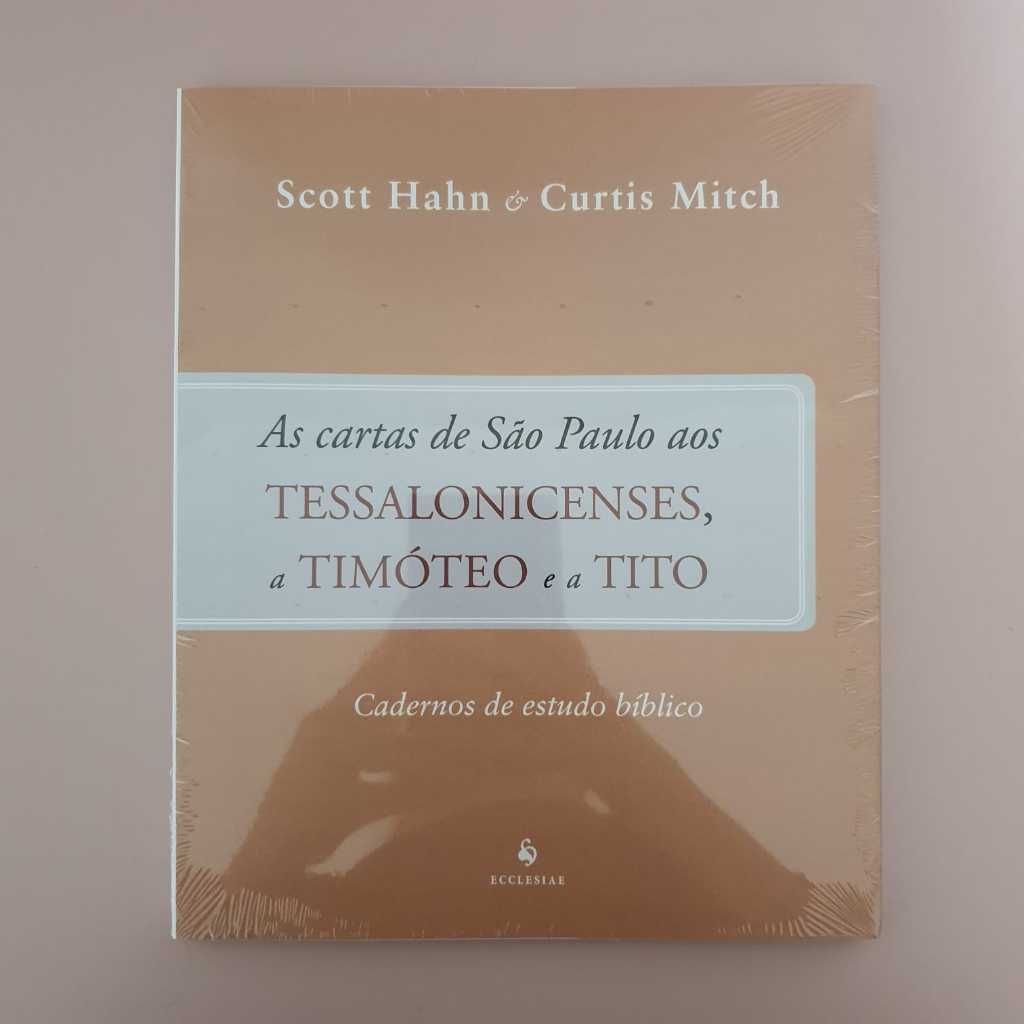 As cartas de São Paulo aos Tessalonicenses, a Timóteo e a Tito - Cadernos de Estudo Bíblico - Scott