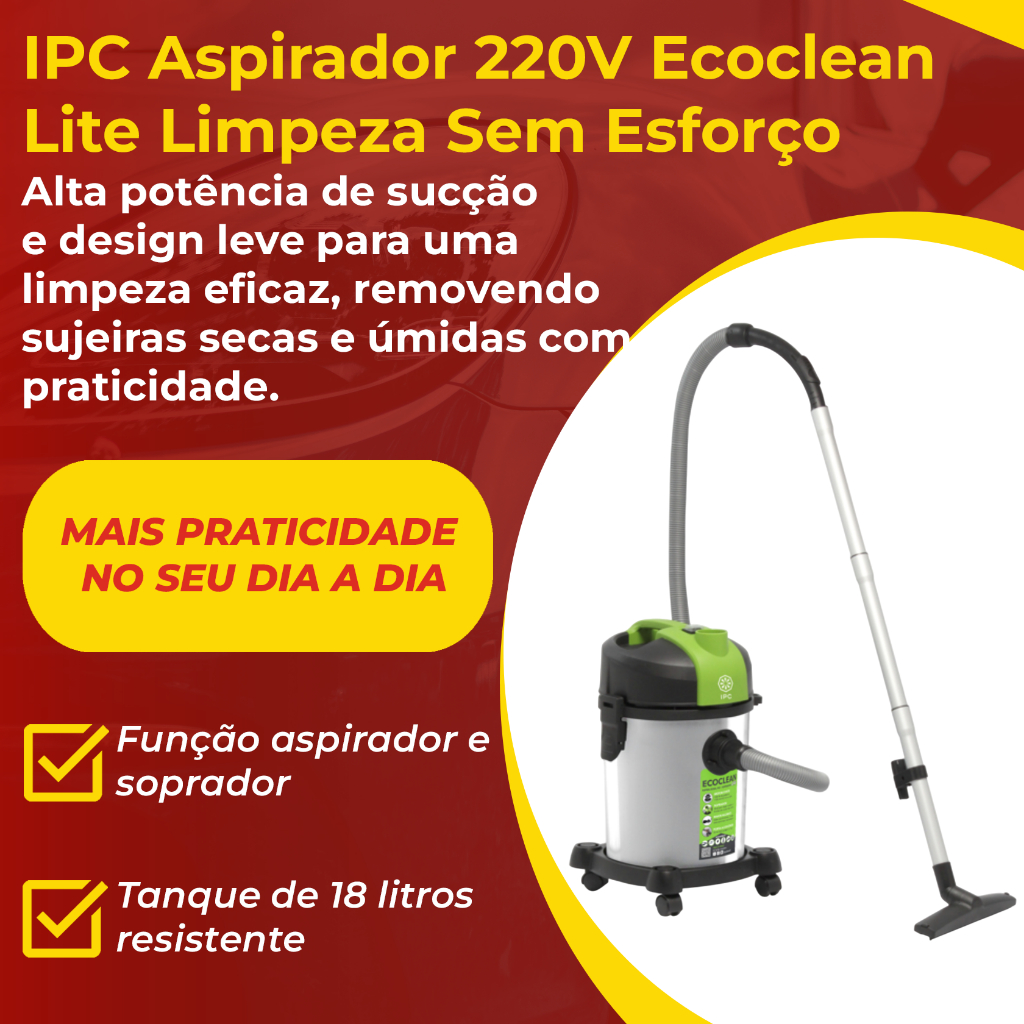 Aspirador IPC Ecoclean Lite 220V 1200W 18L Pó e Líquidos com Função Soprador Compacto Silencioso