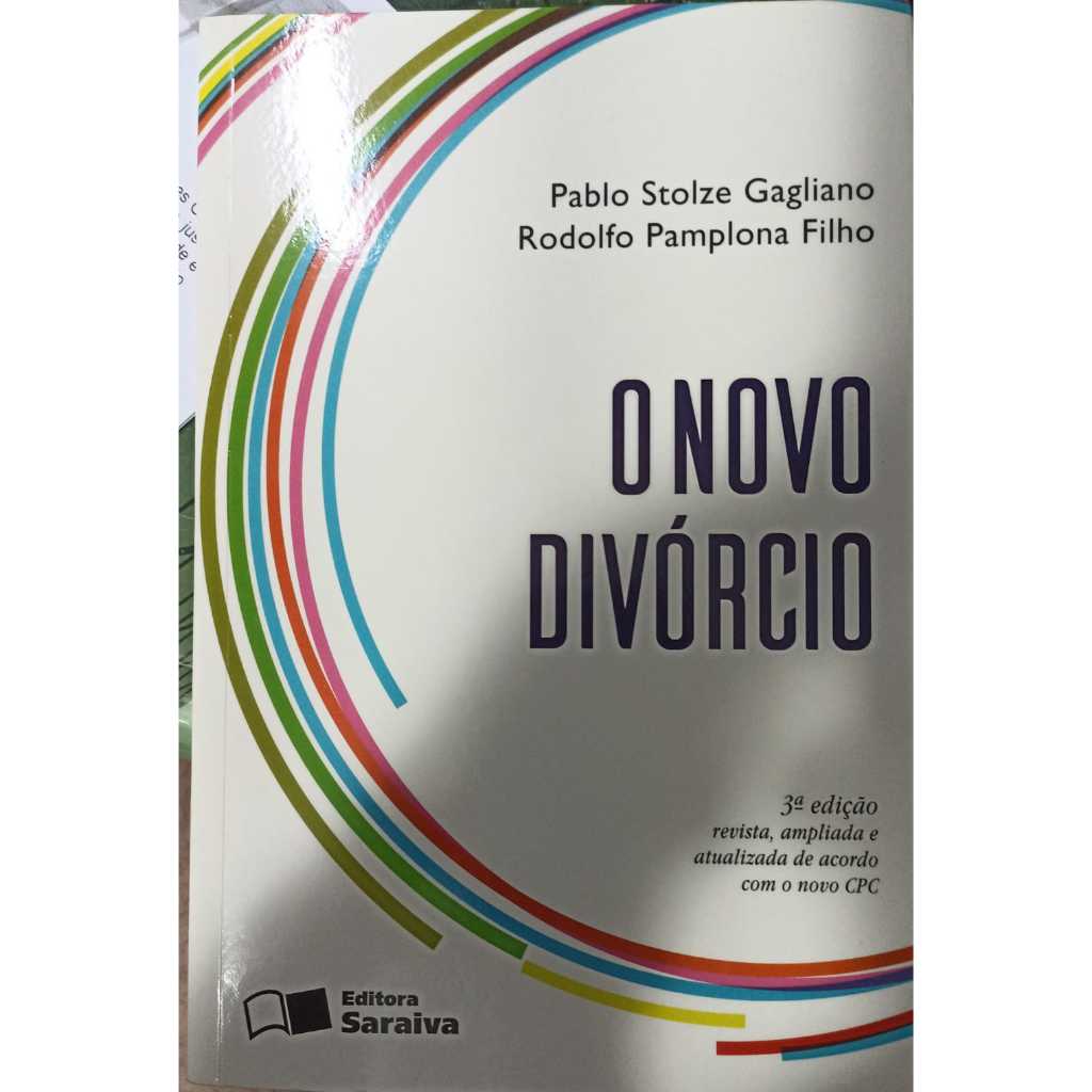 O Novo Divórcio - Livro de Direito de Familia - 3a edição, ampliada e atualizada de acordo com o novo CPC