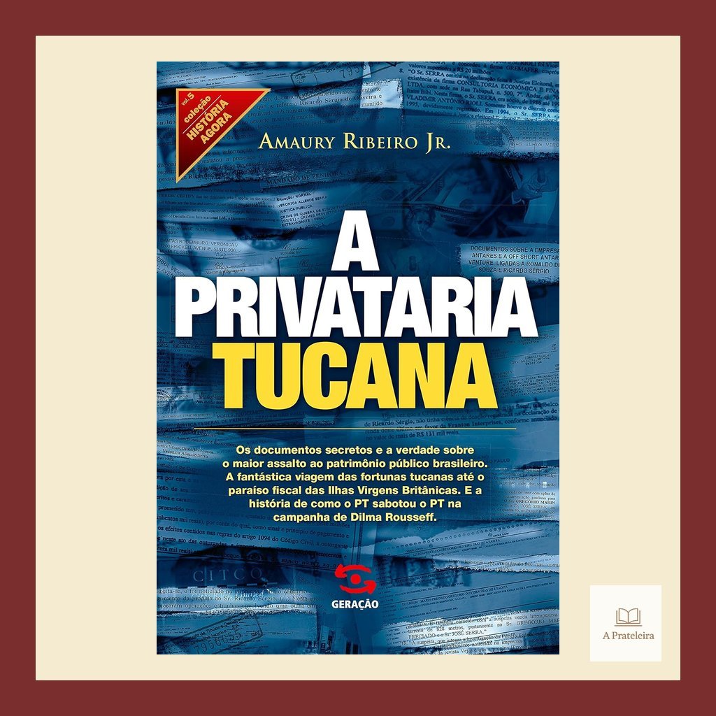 Livro A Privataria Tucana | Amaury Ribeiro Jr. | Política e Jornalismo Investigativo