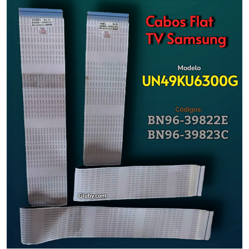 CABOS FLAT TV SAMSUNG UN49KU6300G CÓDIGOS: BN96-39822E  BN96-39823C