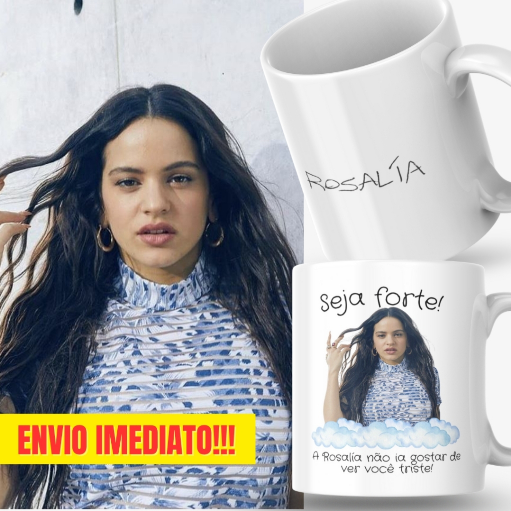 Caneca Xicara Porcelana 325ml Seja Forte Rosalía Fã Fãs Personalizada Presente Decoração Casa