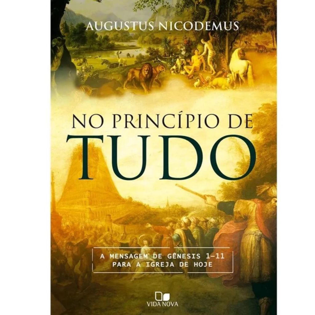 No Princípio de Tudo Livro | Augustus Nicodemus