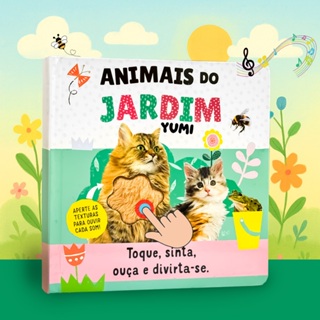 Livro Infantil Bebê Toque, Sinta E Escute Animais Do Jardim Livro Sensorial Texturas Sons Premium em Oferta na Shopee