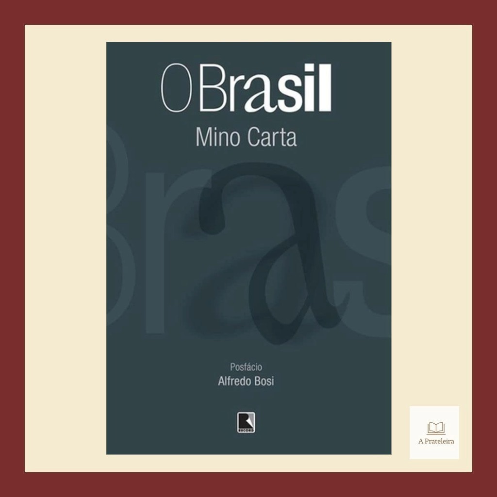 Livro O Brasil | Mino Carta | Política e Jornalismo