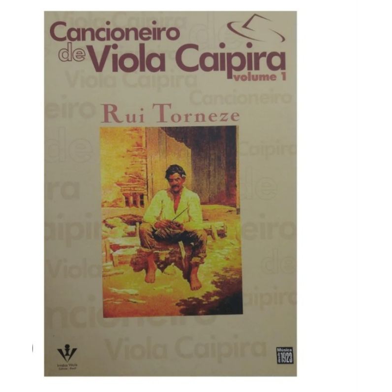 MÉTODO PARA VIOLA CAIPIRA -RUI TORNEZE CANCIONEIRO VOLUME 01
