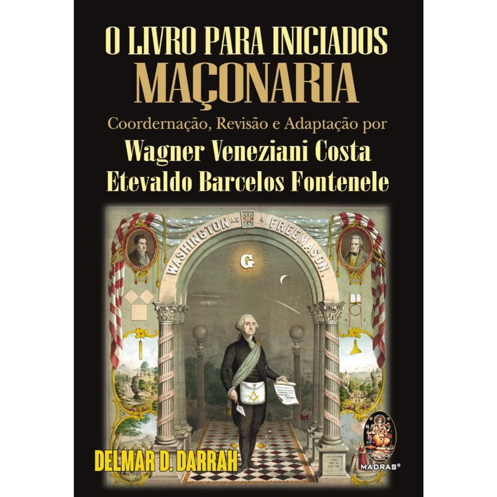 O Livro Para Iniciados Maçonaria - Coordenação, Revisão e Adaptação por Wagner V. Costa e Etevaldo B. Fontenele