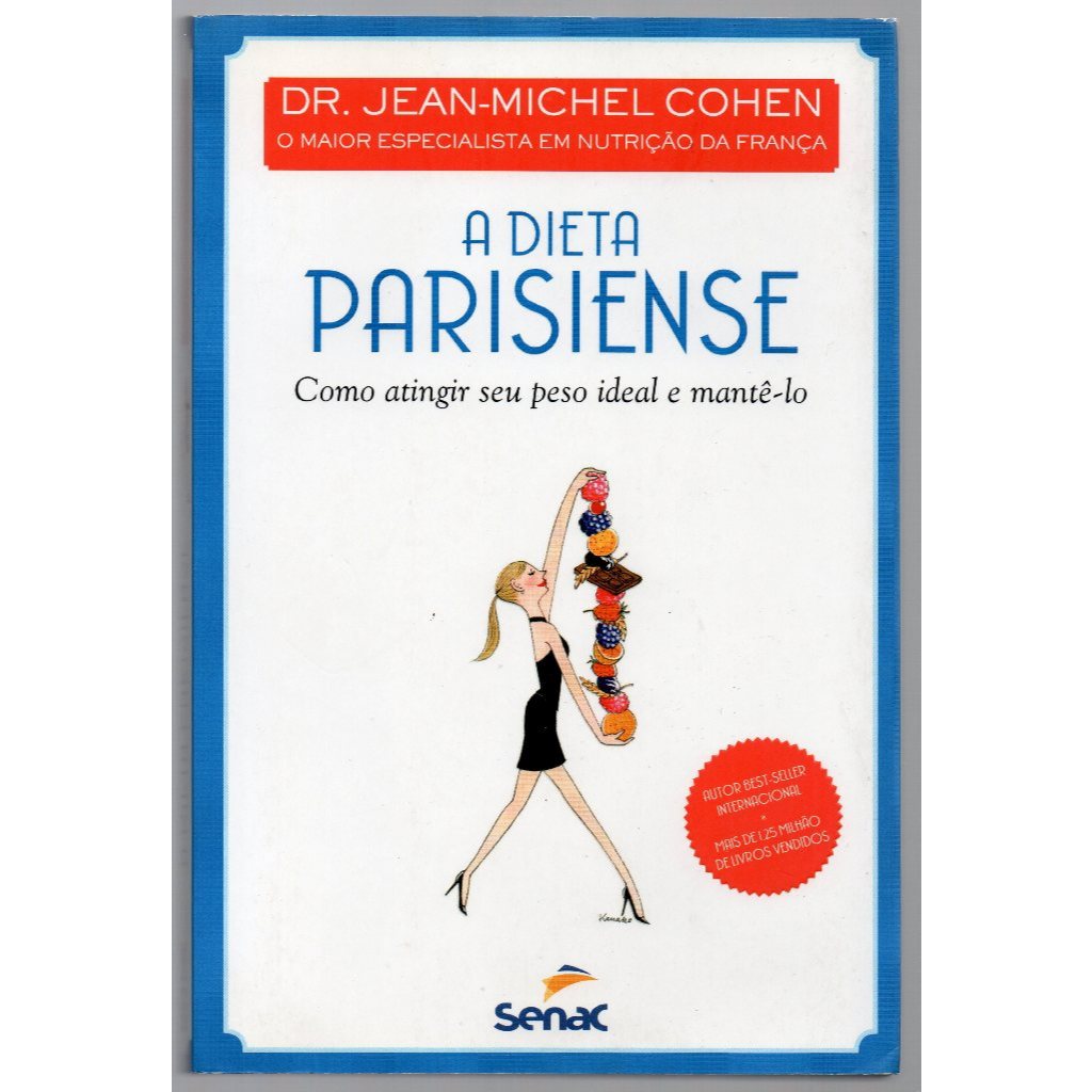 A dieta parisiense: Como atingir seu peso ideal e mantê-lo  –  Jean-Michel Cohen