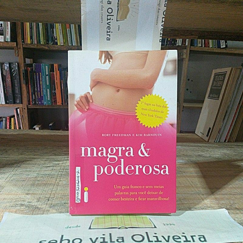 Magra & Poderosa- Rory Freedman e Kim Barnouin- Tradução Ana Beatriz Rodrigues