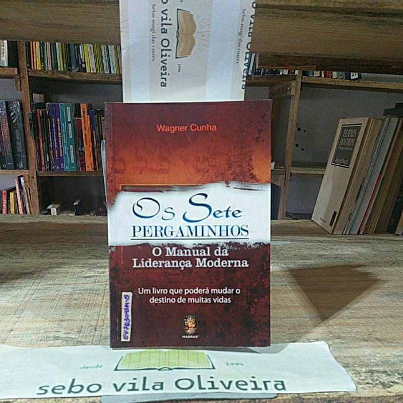 Os Sete Pergaminhos O Manual da Liderança Moderna- Wagner Cunha