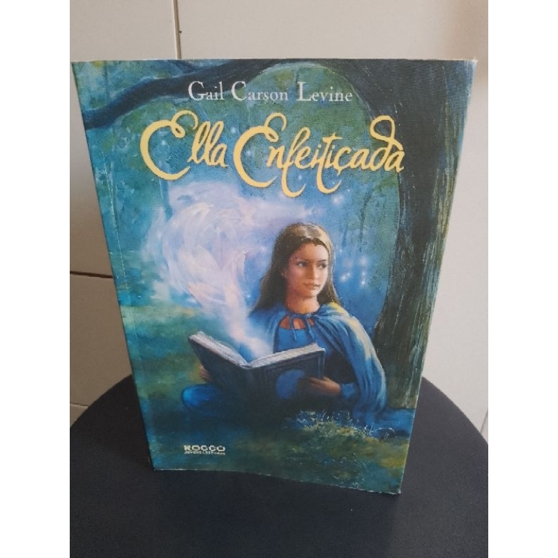 Livro - Ella Enfeitiçada - Gail Garson Levine