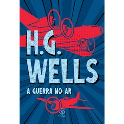 A Guerra no Ar | H. G. Wells