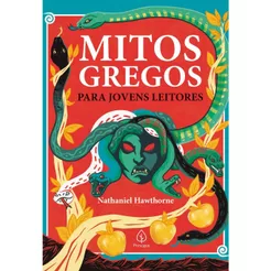 Mitos Gregos Para Jovens Leitores | Nathaniel Hawthorne