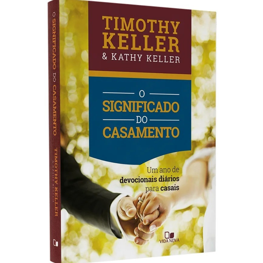 Devocional - O Significado do Casamento - Timothy Keller e Kathy Keller