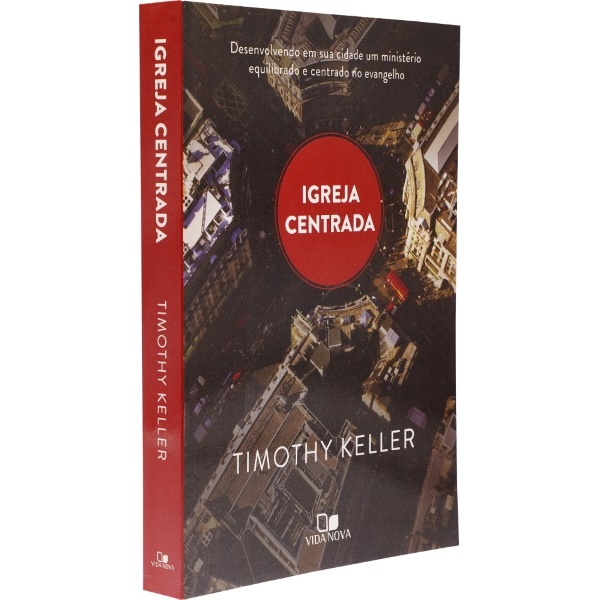 Igreja Centrada – Timothy Keller – Evangelho, Cultura e Missão em Harmonia em Oferta na Shopee