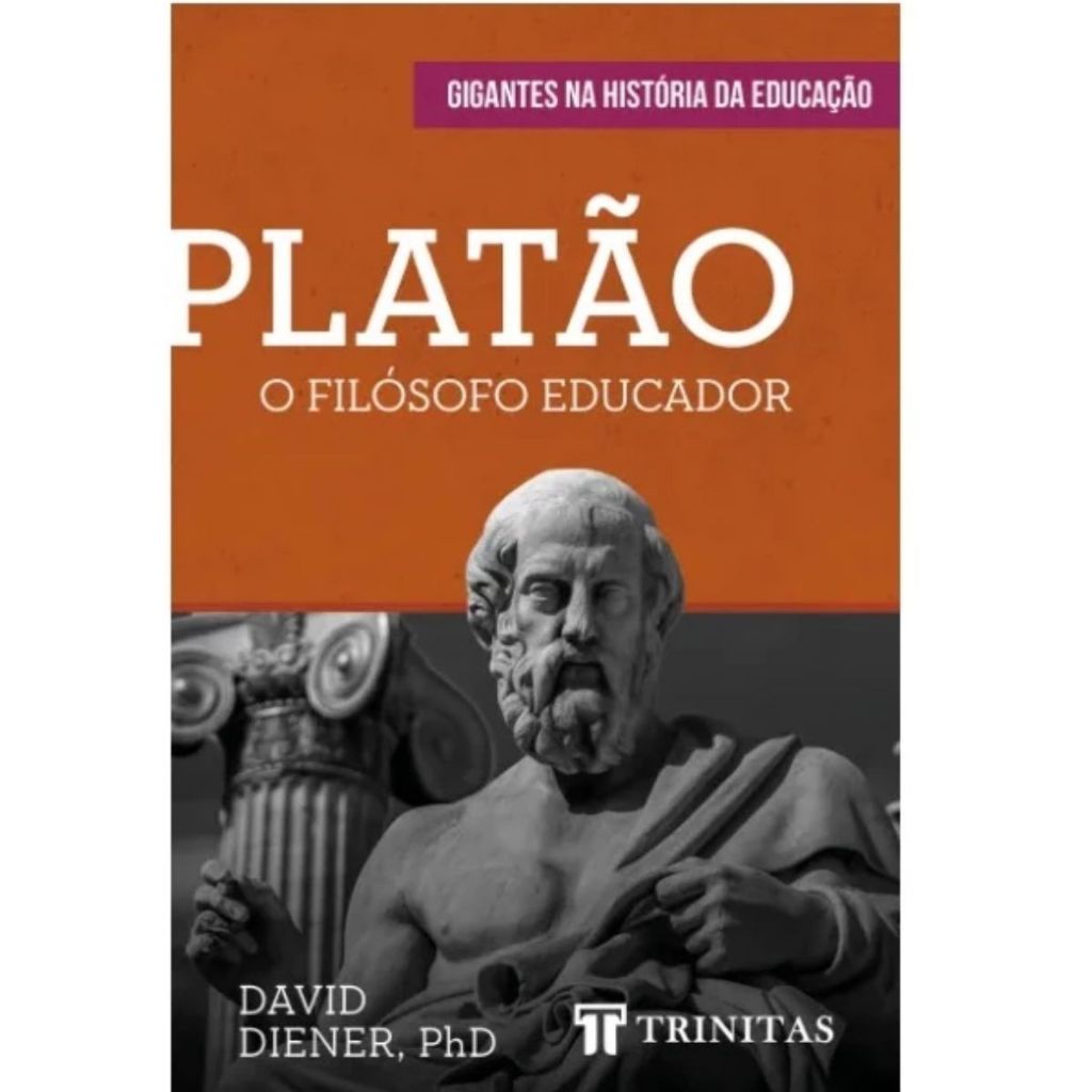 Livro Platão – O Filósofo Educador | David Diener