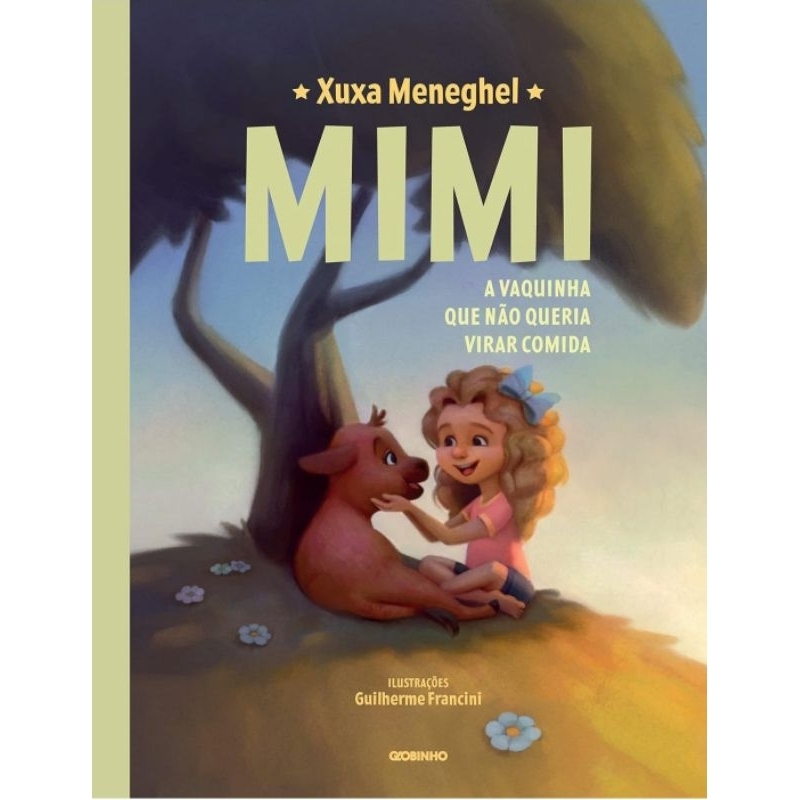 (Veja o vídeo) - Livro NOVO: Mimi : A Vaquinha que não Queria Virar Comida - Xuxa Meneghel