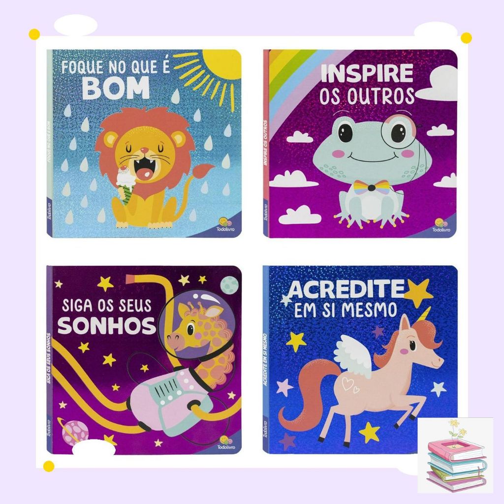 Kit com 4 Livros Infantil Brilho | Foque no Bom + Inspire os Outros + Siga Seus Sonhos + Acredite em Si Mesmo