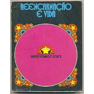 Livro -  Reencarnação e Vida - Amália Domingo Soler  Editora: Instituto de Difusão Espírita Ano: 1972