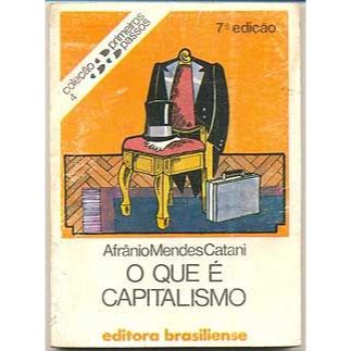 Livro -  O que é Capitalismo - Afrânio Mendes Catani  Coleção Primeiros Passos  Editora: Brasiliense Ano: 1981
