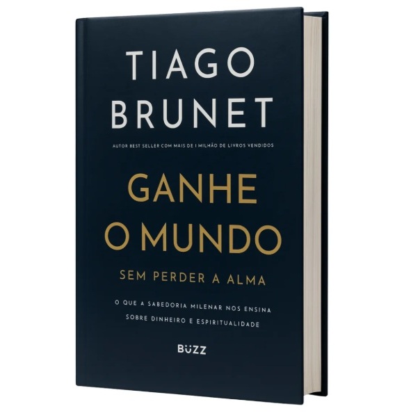 Livro Ganhe o Mundo Sem Perder a Alma – Tiago Brunet Desenvolvimento Pessoal e Fé Cristã