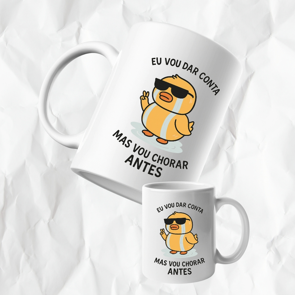 Caneca Engraçada Eu Vou Dar Conta Mas Vou Chorar Antes Patinho fofo Chorando - Café Decoração
