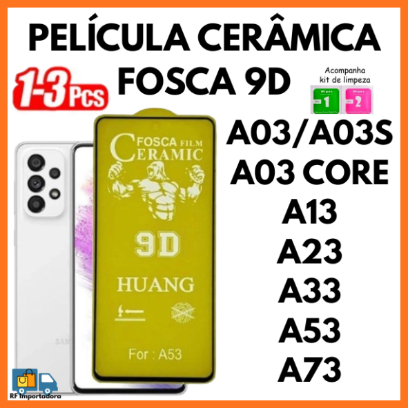Película Fosca Cerâmica Flexível 3D/9D Para Samsung A03 A03S A03 CORE A13 A23 A33 A53 A73