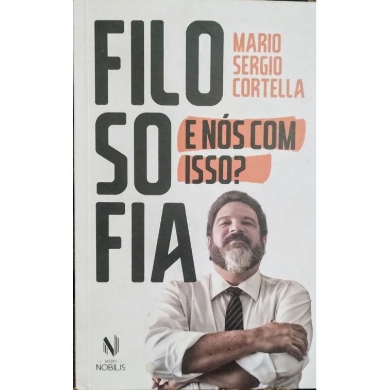 Filosofia E Nós Com Isso? De Mario Cortella + Mangá Digital!