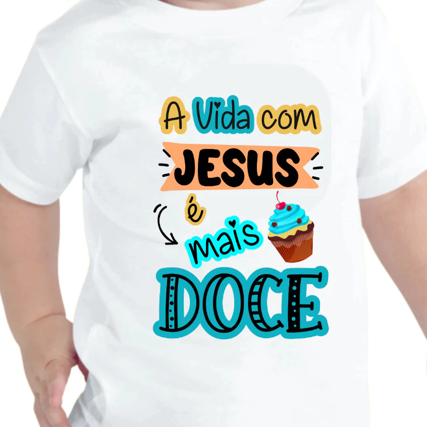 Camiseta camisa blusa Infantil A VIDA COM JESUS É MAIS DOCE algodão100% em Oferta na Shopee