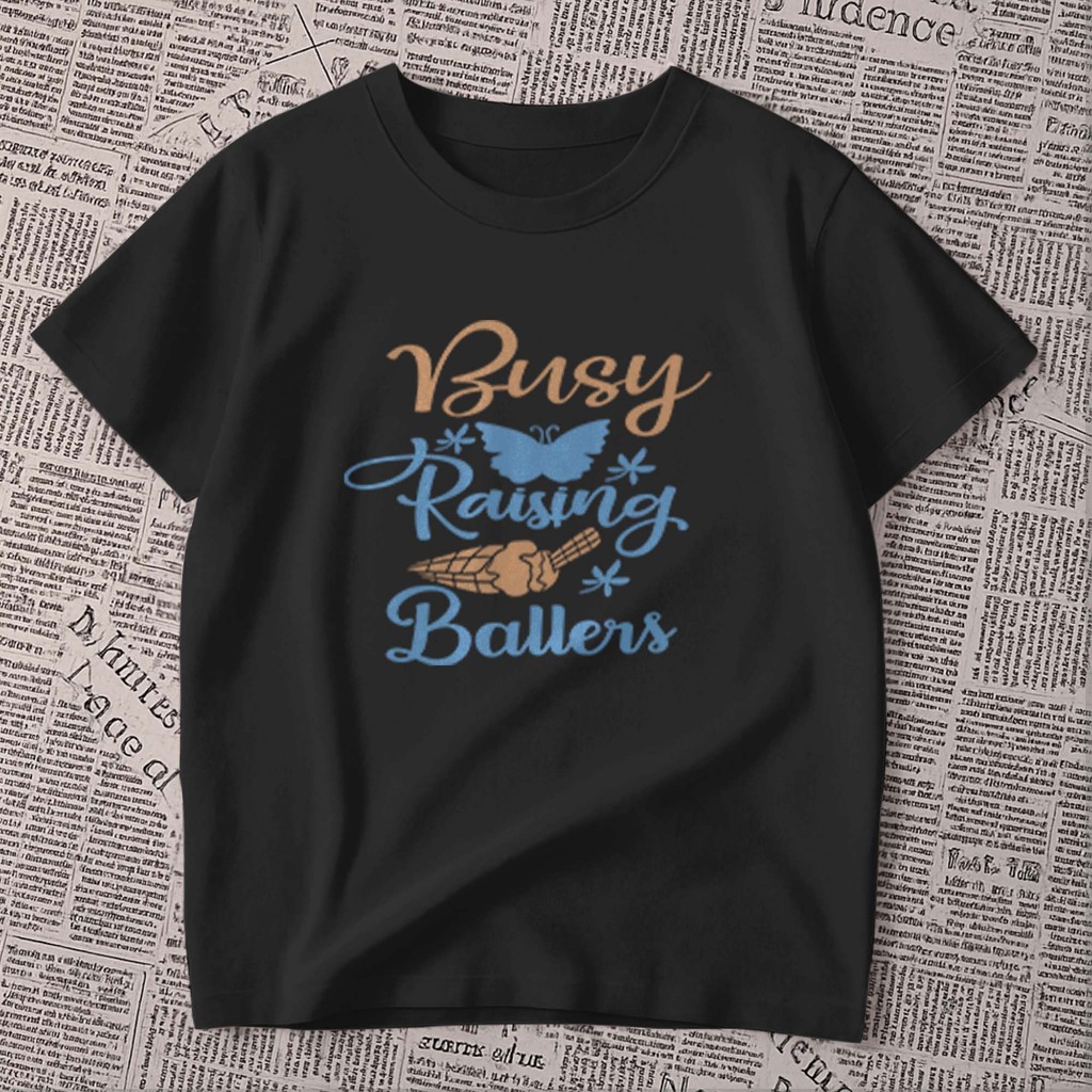 Camiseta estampada - Busy raising ballers | Ocupado criando jogadores de basquete | frase | blusa unissex 100% algodão