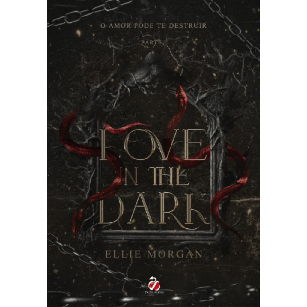 Livro: Love In The Dark - Parte 1, Ellie Morgan, Fruto Proibido Editora