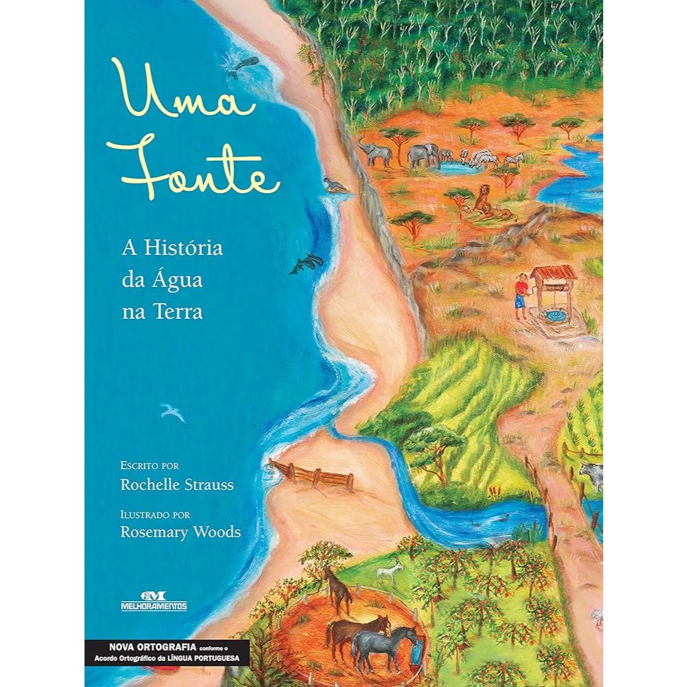 Uma Fonte: a História da água na Terra - Rochelle Strauss; Rosemary Woods