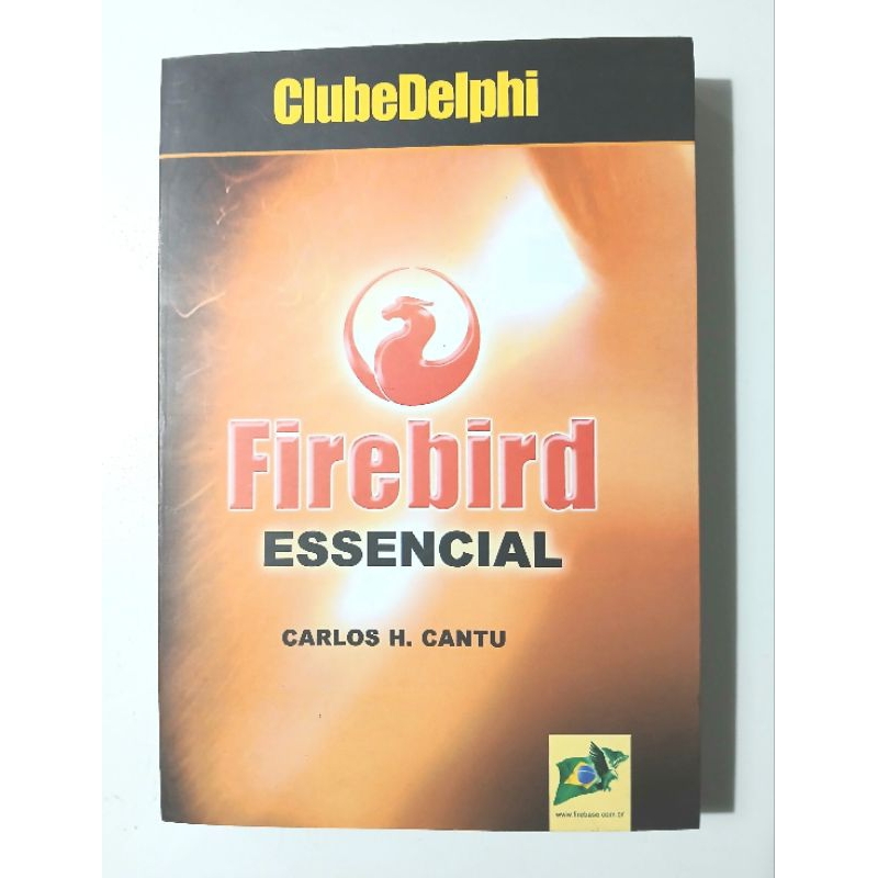 LIVRO:  FIREBIRD ESSENCIAL   CARLOS H. CANTU - CLUBE DELPHI