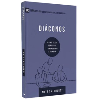 Série 9 Marcas - Diáconos - Matt Smethurst em Oferta na Shopee