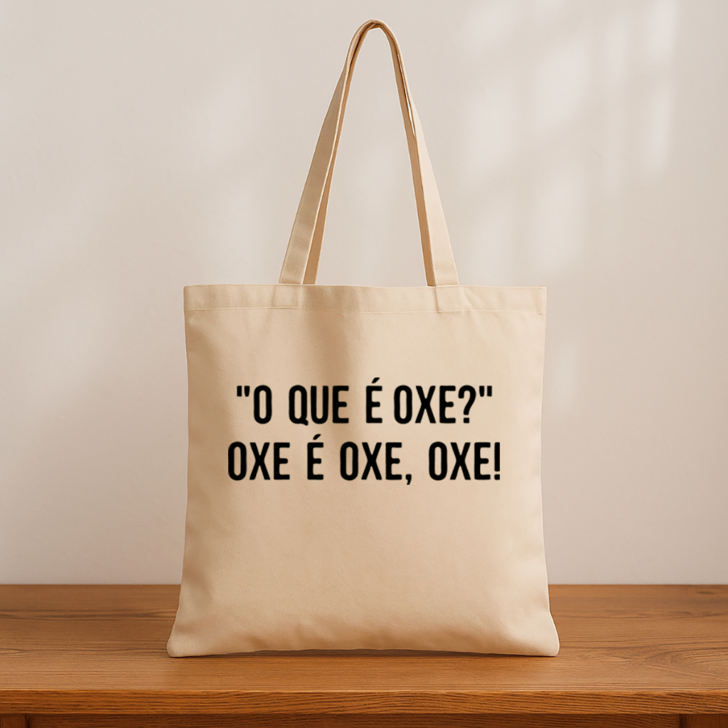 Kit 10 Ecobags Nordestinas — “O que é oxê? Oxê é oxe, oxê!” | Bolsa Algodão Cru | Humor Nordestino