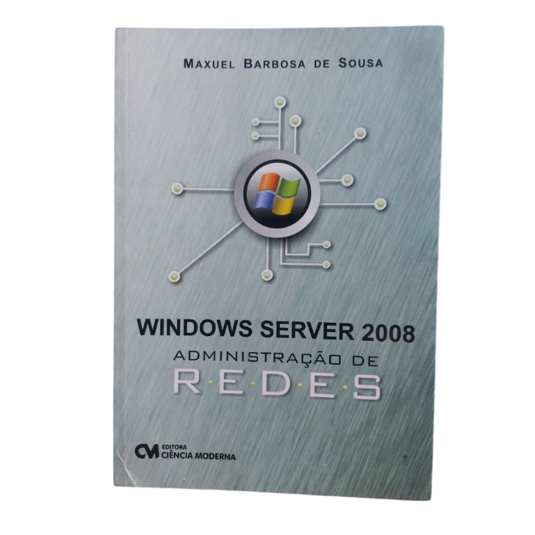 Windows Serve 2008: Administração De Redes - Maxuel Barbosa De Sousa