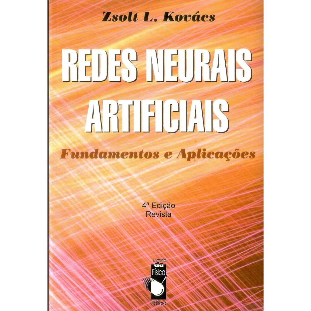 Redes Neurais Artificiais: Fundamentos e Aplicações: Fundamentos e Aplicações