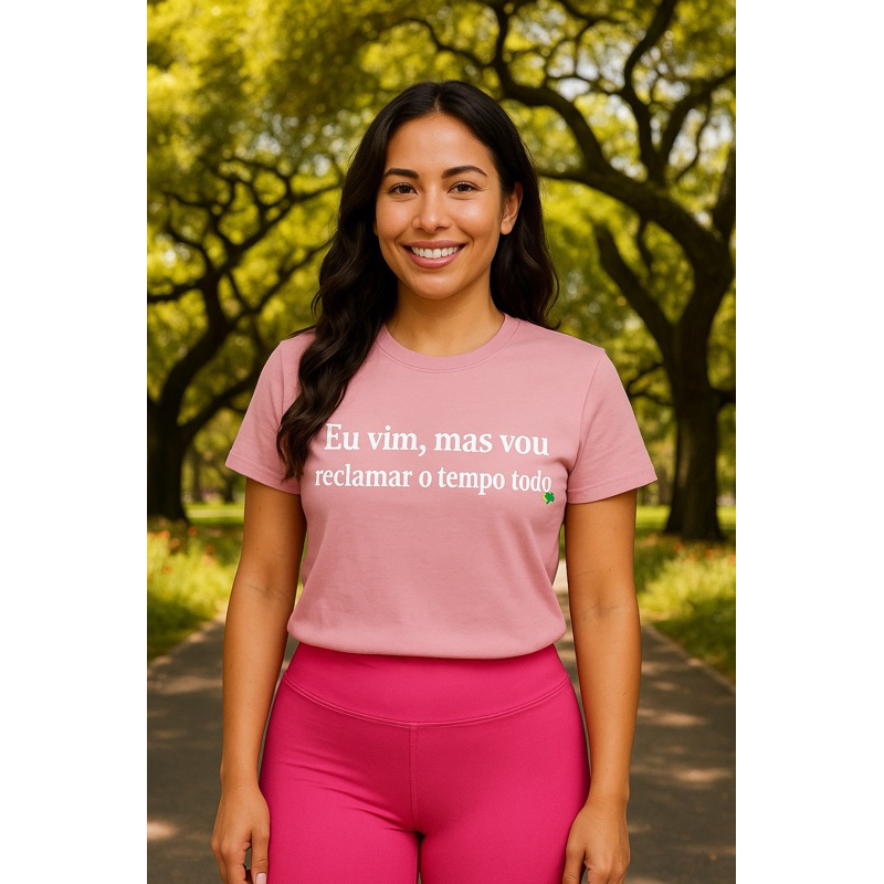 Camiseta Feminina Frase Irônica “Eu Vim, Mas Vou Reclamar o Tempo Todo” | 100% Algodão Estilosa e Confortável
