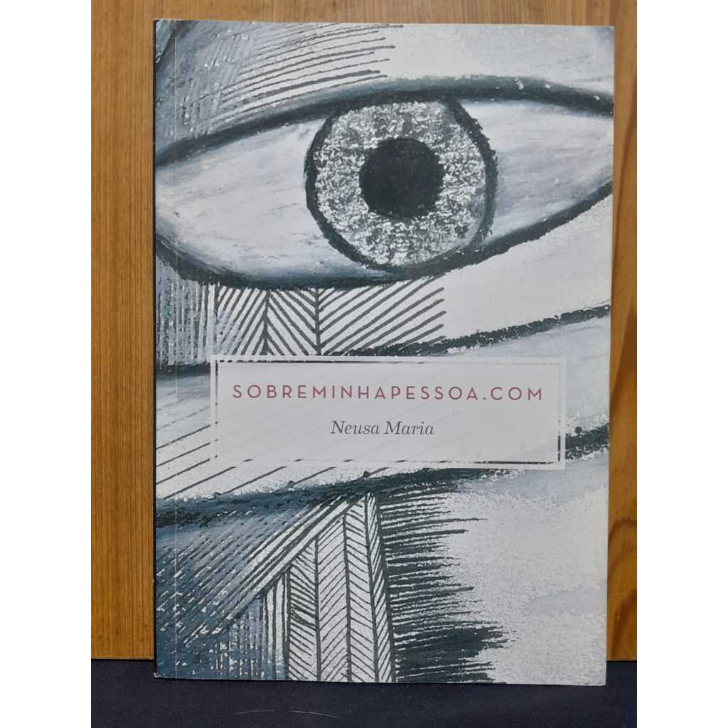 Capa do livro SOBREMINHAPESSOA.COM — NEUSA MARIA / / OBRA INDEPENDENTE DE PROSA POÉTICA E REFLEXÕES INTIMISTAS