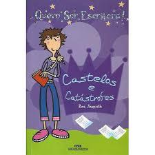 Livro-quero Ser Escritora -castelos E Catastrofes - Melhoramentos