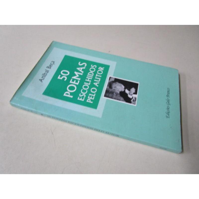 50 POEMAS ESCOLHIDOS PELO AUTOR - ANIBAL BEÇA