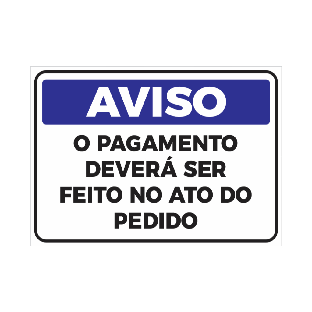 Placa de Aviso Pagamento no ato do Pedido - PS 28x20cm