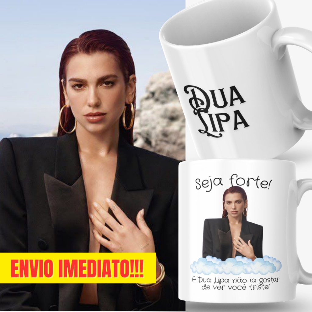 Caneca Xicara Porcelana 325ml Seja Forte Dua Lipa Personalizada Presente Decoração Casa