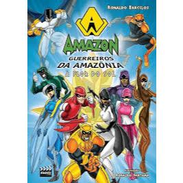 LIVRO AMAZON: GUERREIROS DA AMAZÔNIA - A FLOR DO SOL, DE RONALDO BARCELOS & RONALDO SANTANA, EDITORA RJR PRODUÇÕES